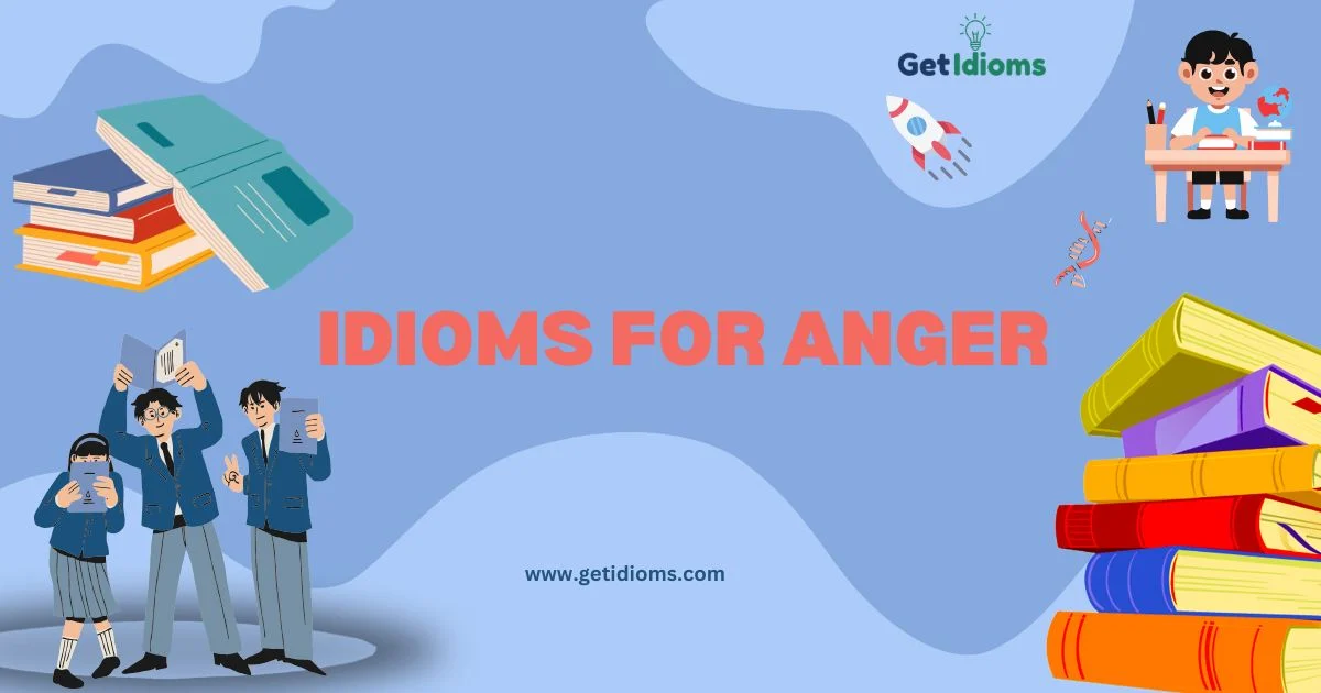 75+Idioms For Anger : Annoyance OR Frustration! 2026