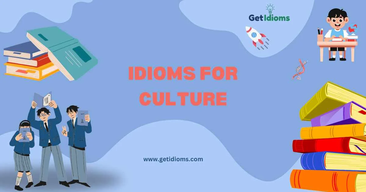 70+ Idioms For Culture (Getidioms.com) 2026!